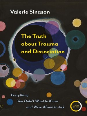cover image of The Truth about Trauma and Dissociation
